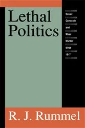 Book cover of Lethal Politics by R. J. Rummel
