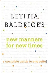 Book cover of Letitia Baldrige's New Manners for New Times by Letitia Baldrige