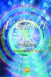 Book cover of L'Etreté - Vivre et être l'expérience de l'Esprit by Yéchoua