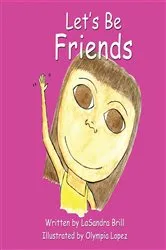 Book cover of Let's Be Friends by LaSandra Brill