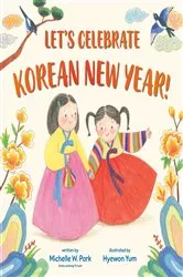 Book cover of Let's Celebrate Korean New Year! by Michelle W. Park