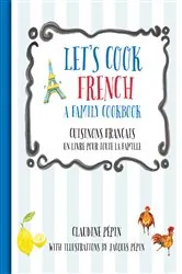 Book cover of Let's Cook French, A Family Cookbook by N/A
