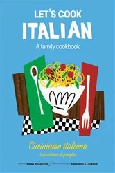Book cover of Let's Cook Italian, A Family Cookbook by Anna Prandoni
