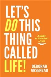 Book cover of Let's Do This Thing Called Life by Unknown