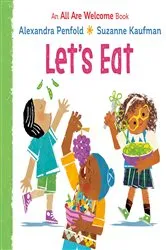 Book cover of Let's Eat (An All Are Welcome Board Book) by Alexandra Penfold