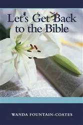 Book cover of Let's Get Back to the Bible by Wanda Fountain-Coates