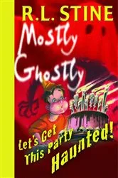 Book cover of Let's Get This Party Haunted! by R.L. Stine