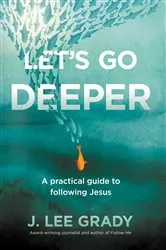 Book cover of Let's Go Deeper by J Lee Grady