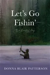 Book cover of Let’s Go Fishin’ by Donna Blair Patterson