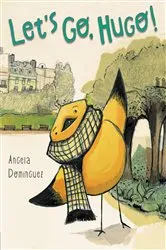 Book cover of Let's Go, Hugo! by Angela Dominguez