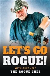 Book cover of Let's Go Rogue by Chef Jeff