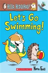 Book cover of Let's Go Swimming!: An Acorn Book (Hello, Hedgehog! #4) by Norm Feuti