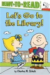Book cover of Let's Go to the Library! by Charles  M. Schulz