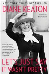 Book cover of Let's Just Say It Wasn't Pretty by Unknown