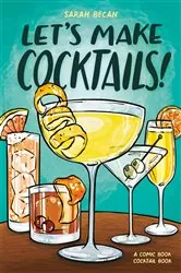 Book cover of Let's Make Cocktails! by Sarah Becan