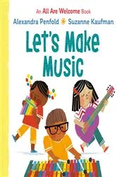 Book cover of Let's Make Music (An All Are Welcome Board Book) by Alexandra Penfold