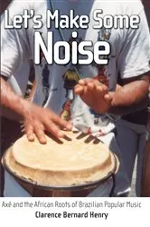 Book cover of Let's Make Some Noise by Clarence Bernard Henry