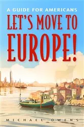 Book cover of Let's Move to Europe! by Unknown
