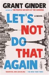 Book cover of Let's Not Do That Again by Grant Ginder