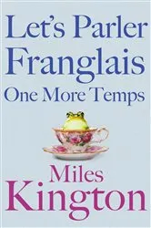 Book cover of Let's Parler Franglais One More Temps by Miles Kington