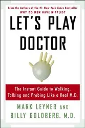 Book cover of Let's Play Doctor by Mark Leyner