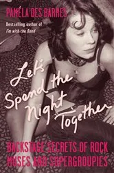 Book cover of Let's Spend the Night Together by Pamela Des Barres