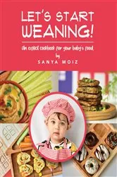 Book cover of Let's Start Weaning! by Sanya Moiz