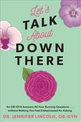 Book cover of Let's Talk About Down There by Jennifer Lincoln