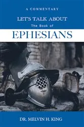 Book cover of Let's Talk About the Book of Ephesians by Dr. Melvin  H. King