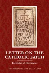 Book cover of Letter on the Catholic Faith by Facondus of Hermianus