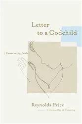 Book cover of Letter to a Godchild by Reynolds Price