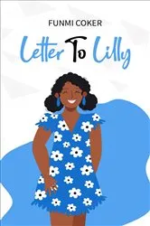 Book cover of Letter to Lilly by Funmi Coker