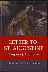 Book cover of Letter to St. Augustine by Prosper of Aquitaine