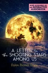 Book cover of Letter to the Shooting Stars Among Us by Dylan Thomas Doyle
