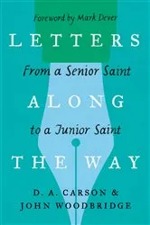 Book cover of Letters Along the Way by D. A. Carson