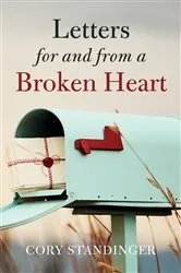 Book cover of Letters for and from a Broken Heart by Unknown