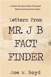 Book cover of Letters from Mr. J B Fact Finder by Joe W. Boyd