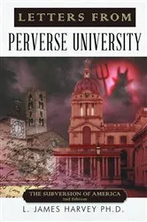 Book cover of Letters from Perverse University by L. James Harvey Ph.D.