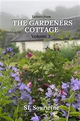 Book cover of Letters from the Gardeners Cottage Volume 3 by SL Sourwine