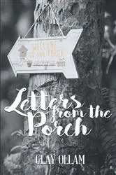 Book cover of Letters From The Porch by Clay Ollam