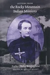 Book cover of Letters from the Rocky Mountain Indian Missions by Philip Rappagliosi