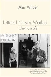 Book cover of Letters I Never Mailed: Clues to a Life by Unknown
