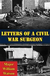 Book cover of Letters Of A Civil War Surgeon by Unknown