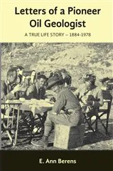Book cover of Letters of a Pioneer Oil Geologist by E. Ann Berens