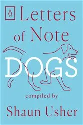 Book cover of Letters of Note: Dogs by Shaun Usher