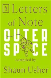 Book cover of Letters of Note: Outer Space by Shaun Usher