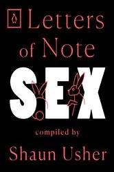 Book cover of Letters of Note: Sex by Unknown