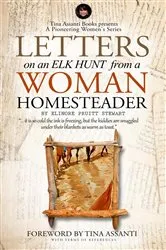 Book cover of Letters on an Elk Hunt by a Woman Homesteader Annotated with Terms of Reference by Elinore Pruitt Stewart