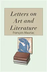 Book cover of Letters on Art and Literature by François Mauriac