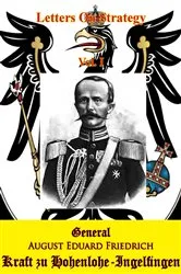 Book cover of Letters On Strategy Vol. I [Illustrated Edition] by General August Eduard Friedrich Kraft zu Hohenlohe-Ingelfingen